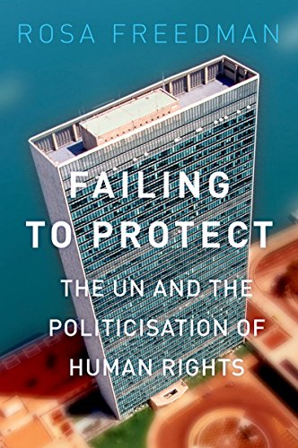 Failing to Protect: The UN and the Politicization of Human Rights - Orginal Pdf